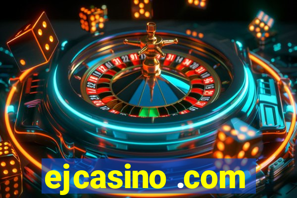 ejcasino .com